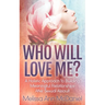 Who Will Love Me?: A Holistic Approach to Building Meaningful Relationships After Sexual Assault