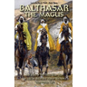 Balthasar The Magus (Let's Go For A Walk; Book Three)