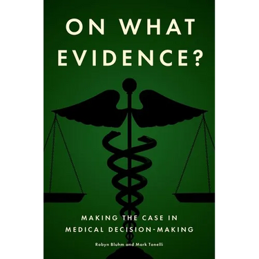 On What Evidence?: Making the Case in Medical Decision-Making