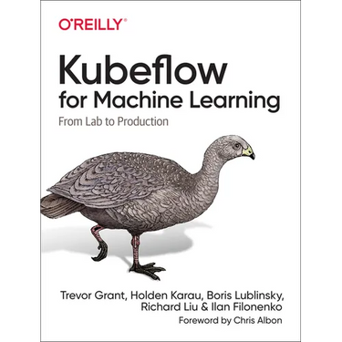 Kubeflow for Machine Learning: From Lab to Production