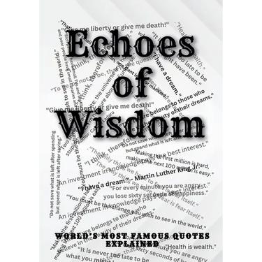 Echoes of Wisdom: World's Most Famous Quotes Explained