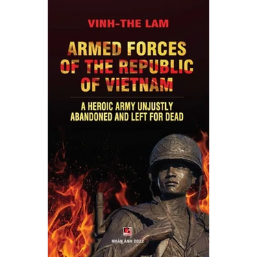 Armed Forces of the Republic of Vietnam - A Heroic Army Unjustly Abandoned and Left for Dead
