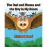 The Owl and Mouse and the Boy in My Room