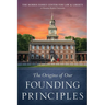 The Origins of Our Founding Principles