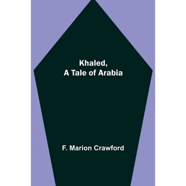 Khaled, A Tale of Arabia