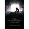 Two: One Destined to Addiction the Other to be Free