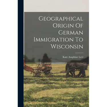 Geographical Origin Of German Immigration To Wisconsin
