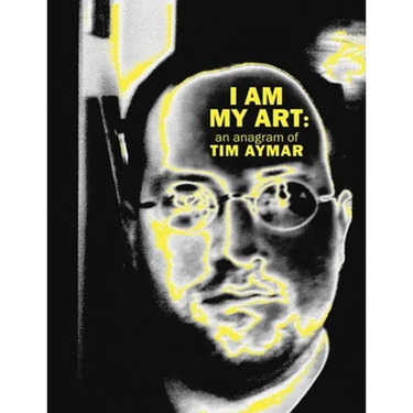 I Am My Art: An Anagram of Tim Aymar