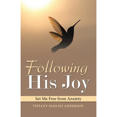 Following His Joy: Set Me Free from Anxiety