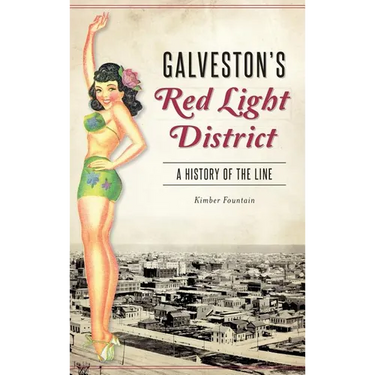 Galveston's Red Light District: A History of the Line