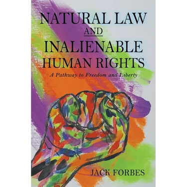 NATURAL LAW AND INALIENABLE HUMAN RIGHTS A Pathway to Freedom and Liberty