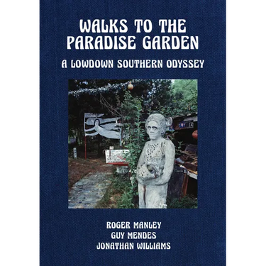 Walks to the Paradise Garden: A Lowdown Southern Odyssey