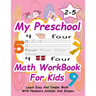 Preschool Math WorkBook For Kids: Give your child all the practice, Math Activity Book, practice for preschoolers, First Handwriting, Coloring Book, e