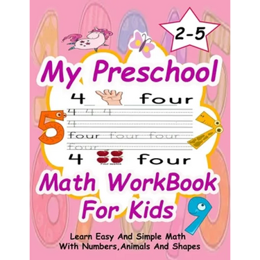 Preschool Math WorkBook For Kids: Give your child all the practice, Math Activity Book, practice for preschoolers, First Handwriting, Coloring Book, e