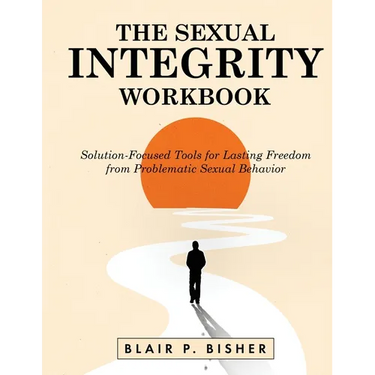 The Sexual Integrity Workbook