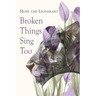 Broken Things Sing Too