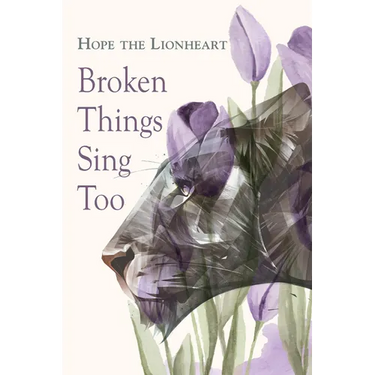 Broken Things Sing Too