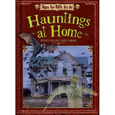 Hauntings at Home: Scary Houses and Farms