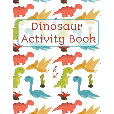 Dinosaur Activity Book: Activity book for kids