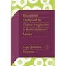 Biocosmism: Vitality and the Utopian Imagination in Postrevolutionary Mexico