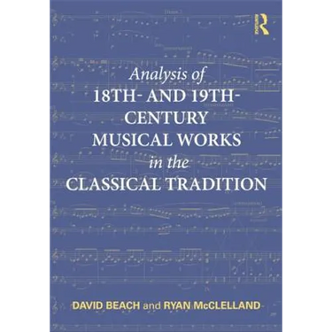 Analysis of 18th- And 19th-Century Musical Works in the Classical Tradition
