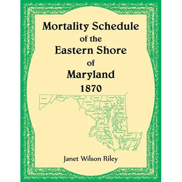 Mortality Schedule of the Eastern Shore of Maryland 1870