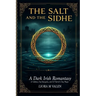 The Salt and the Sidhe: A Dark Irish Romantasy of Selkies, Fae Bargains, and St Patrick's Day Magic