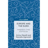 Europe and the Euro: Integration, Crisis and Policies