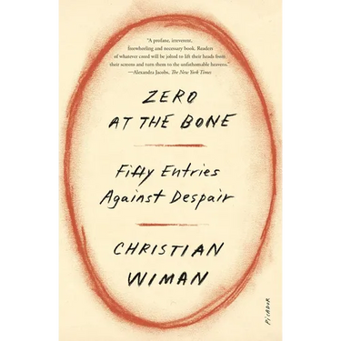 Zero at the Bone: Fifty Entries Against Despair