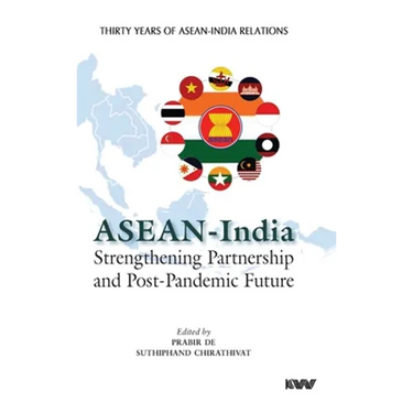 ASEAN - India Strengthening Partnership and Post-Pandemic Future