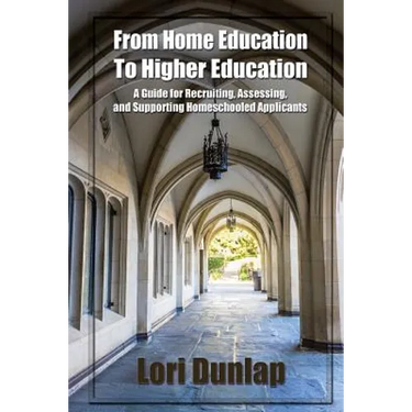 From Home Education to Higher Education: A Guide for Recruiting, Assessing, and Supporting Homeschooled Applicants