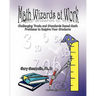 Math Wizards at Work: Challenging Trade and Standards Based Math Problems to Inspire Your Students!