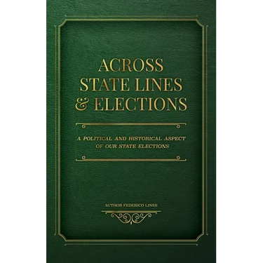 Across State Lines and Elections: A Political and Historical Aspect of our State Elections