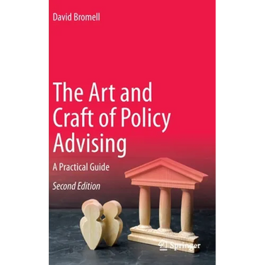 The Art and Craft of Policy Advising: A Practical Guide