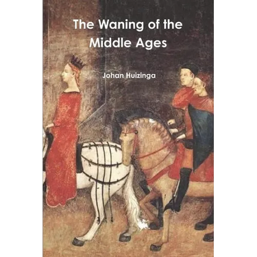 The Waning of the Middle Ages