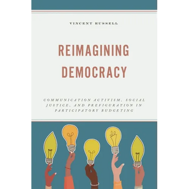 Reimagining Democracy: Communication Activism, Social Justice, and Prefiguration in Participatory Budgeting