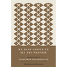 We Have Ceased to See the Purpose: Essential Speeches of Aleksandr Solzhenitsyn