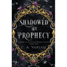 Shadowed by Prophecy
