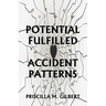 Potential Fulfilled: Accident Patterns