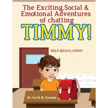 The Exciting Social & Emotional Adventures of Chatting TIMMY!: Self-Regulation