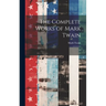 The Complete Works of Mark Twain: 19