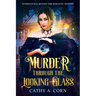 Murder Through the Looking-Glass: Supernatural Beyond Time Romantic Mystery