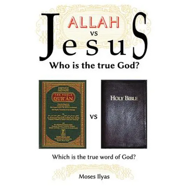 Allah Vs Jesus: Who Is the True God?