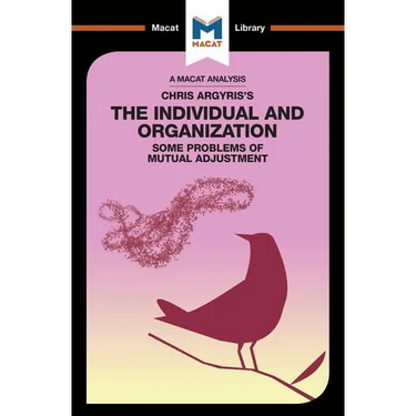 An Analysis of Chris Argyris's Integrating the Individual and the Organization