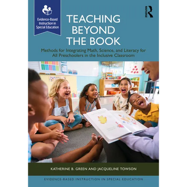 Teaching Beyond the Book: Methods for Integrating Math, Science, and Literacy for All Preschoolers in the Inclusive Classroom