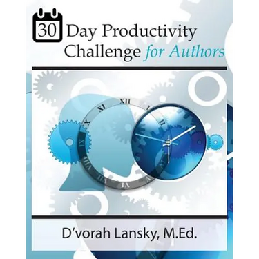 30-Day Productivity Challenge for Authors: Become More Productive in 5 Minutes a Day
