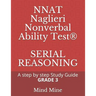 NNAT Naglieri Nonverbal Ability Test(R) SERIAL REASONING: A step by step Guide GRADE 3