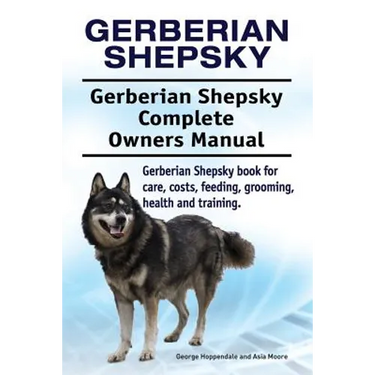 Gerberian Shepsky. Gerberian Shepsky Complete Owners Manual. Gerberian Shepsky book for care, costs, feeding, grooming, health and training.