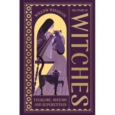 The Story of Witches: Witchcraft, Magic and the Occult