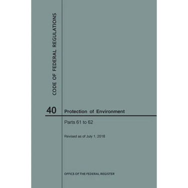 Code of Federal Regulations Title 40, Protection of Environment, Parts 61-62, 2018
